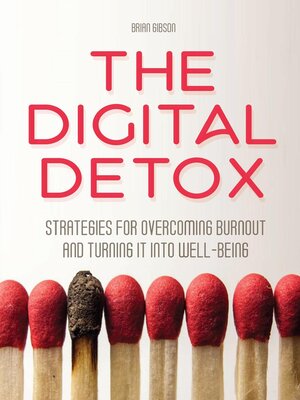 cover image of The Digital Detox  Strategies for Overcoming Burnout and Turning It into Well-being